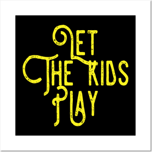 let the kids play Posters and Art